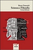 Scienza e filosofia. L'eterna bifronte di Bruno Tomasich - Bookstore