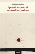 Ipotesi attorno al senso di estinzione - Giuliana Bellini - Bookstore