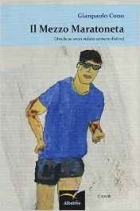 Il mezzo maratoneta (anche se avrei voluto scrivere d'altro) - Gianpaolo Cono - Bookstore
