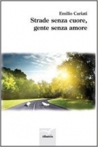 Strade senza cuore, gente senza amore - Emilio Cariati - Bookstore