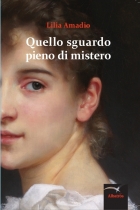 Quello sguardo pieno di mistero - Lilia Amadio - Bookstore