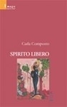 Spirito libero di Carla Composto - Bookstore