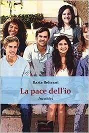 La pace dell'io. Incontri - Ilaria Beltrani - Bookstore