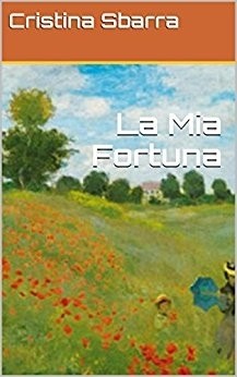 La mia fortuna - Cristina Sbarra - Bookstore