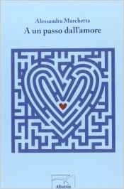 A un passo dall'amore - Alessandra Marchetta - Bookstore