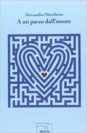 A un passo dall'amore - Alessandra Marchetta - Bookstore