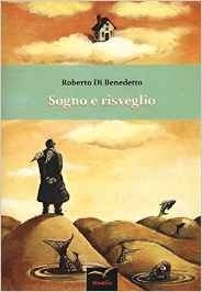 Sogno e risveglio - Roberto Di Benedetto - Bookstore