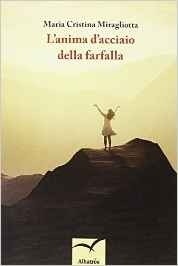 L'anima d'acciaio della farfalla - M. Cristina Miragliotta - Bookstore