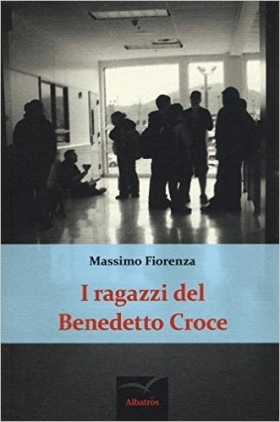 I ragazzi del Benedetto Croce - Massimo Fiorenza - Bookstore