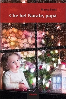 Che bel Natale, papà - Marco Sessi - Bookstore