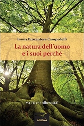 La natura dell'uomo e i suoi perché. Ma tu che albero sei? -  Procentese Campede - Bookstore