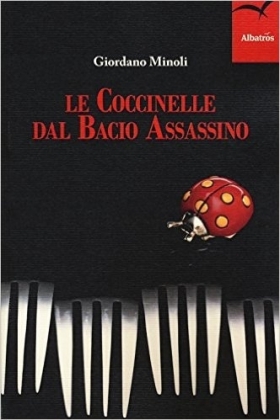 Le coccinelle dal bacio assassino - Giordano Minoli - Bookstore