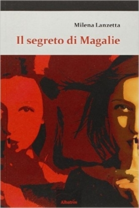 Il segreto di Magalie - Milena Lanzetta - Bookstore