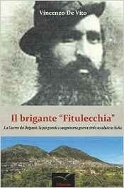 Il brigante «Fitulecchia». - De Vito Vincenzo - Bookstore