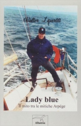 Lady blue. Il mito tra le mitiche arpége - Walter Lipartiti - Bookstore
