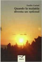 Quando la malattia diventa un optional - Emilio Cariati - Bookstore