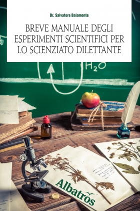 Breve manuale degli esperimenti scientifici... - Salvatore Baiamonte - Bookstore