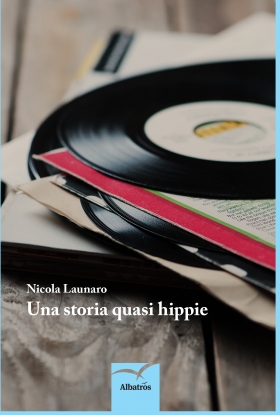 Una storia quasi hippie -Nicola Launaro - Bookstore