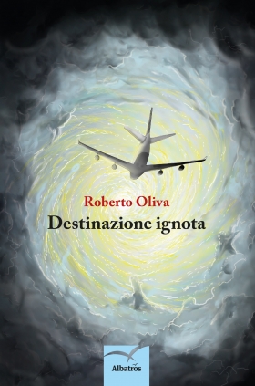 Destinazione ignota - Roberto Oliva - Bookstore