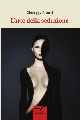 L’arte della seduzione - Giuseppe Picotti - Bookstore