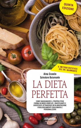 Dieta Perfetta V edizione - Grandin Alma e Baiamonte Salvatore - Bookstore