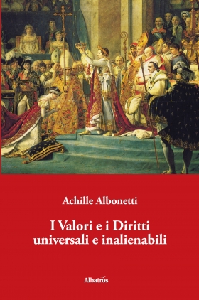 I Valori e i Diritti universali e inalienabili - Achille Albonetti - Bookstore