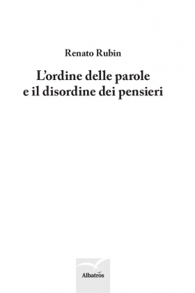 L’ordine delle parole e il disordine dei pensieri - Renato Rubin - Bookstore