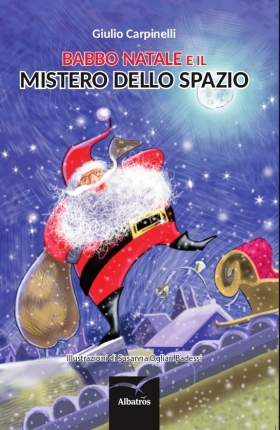 BABBO NATALE E IL MISTERO DELLO SPAZIO - Giulio Carpinelli - Bookstore