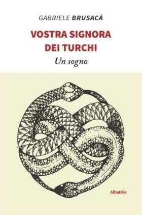 Gabriele Brusacà - Vostra signora dei turchi - Bookstore